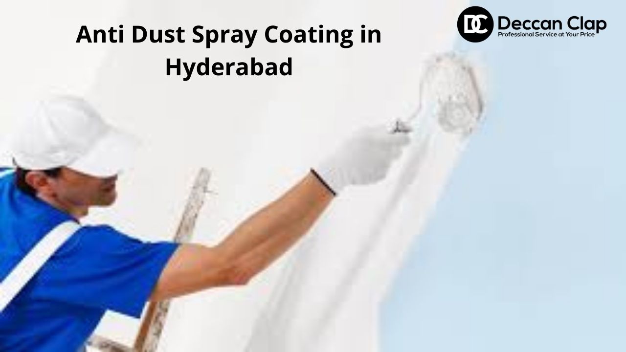 Anti Dust Spray Coating in Hyderabad