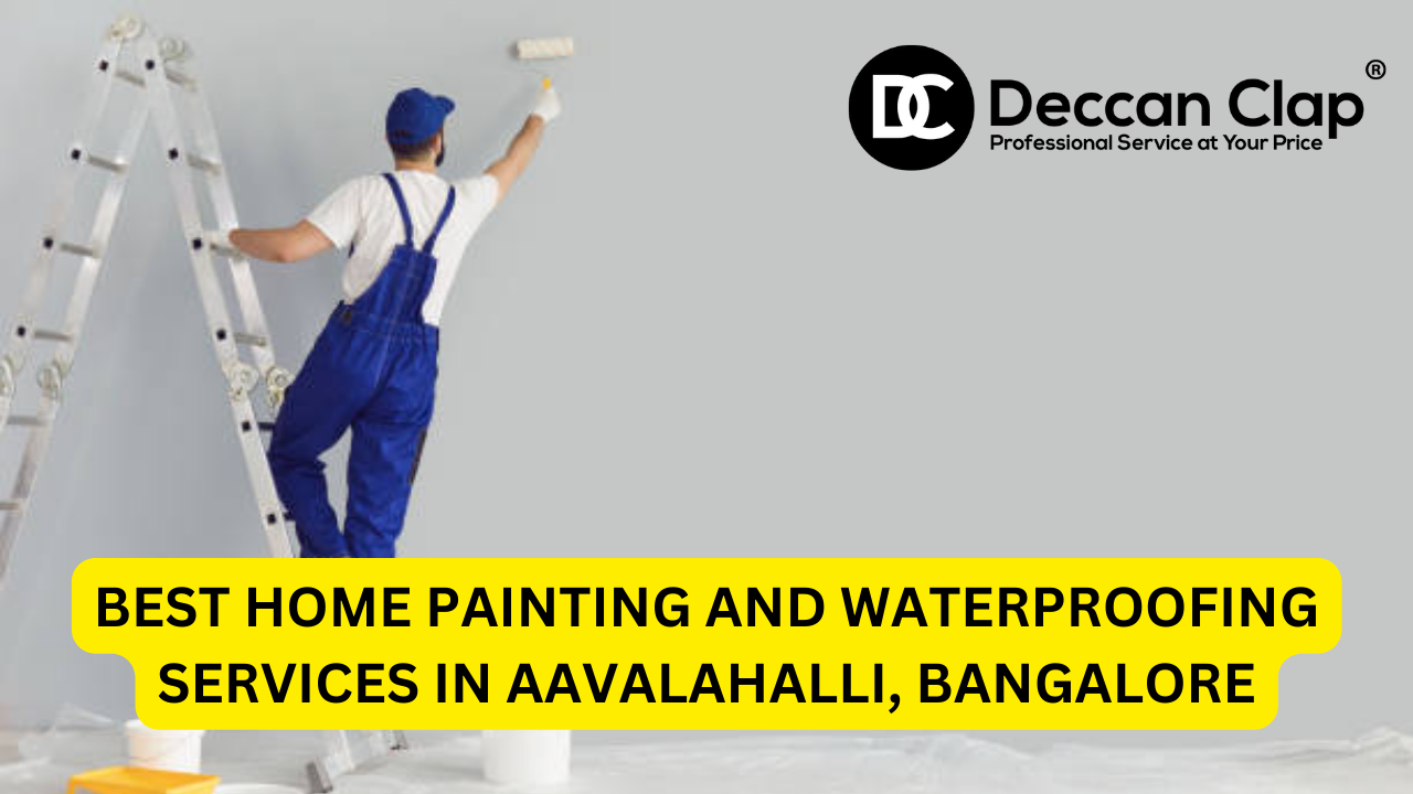 Best Home Painting and Waterproofing Services in Aavalahalli, Bangalore