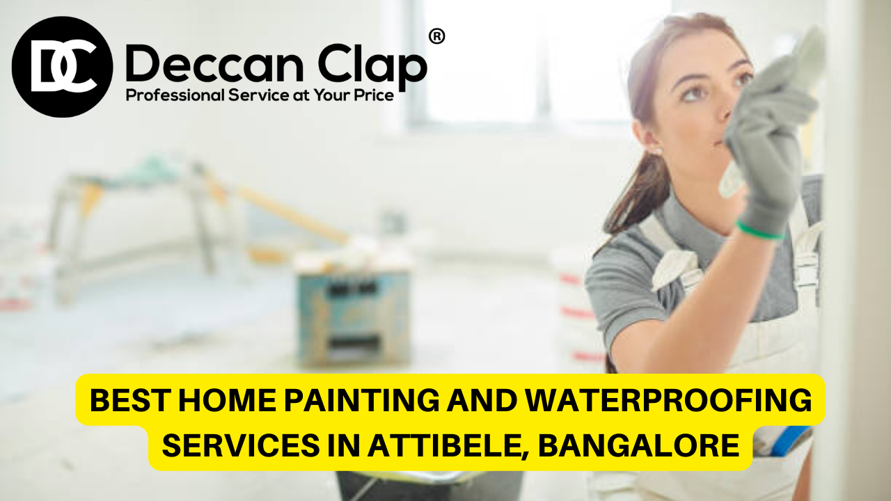 Best Home Painting and Waterproofing Services in Attibele, Bangalore