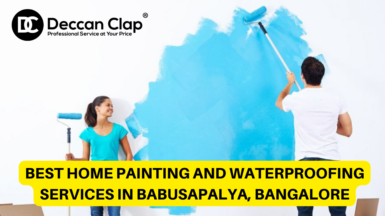 Best Home Painting and Waterproofing Services in Babusapalya, Bangalore