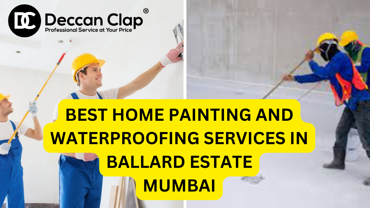 Best Home Painting and Waterproofing Services in Ballard Estate