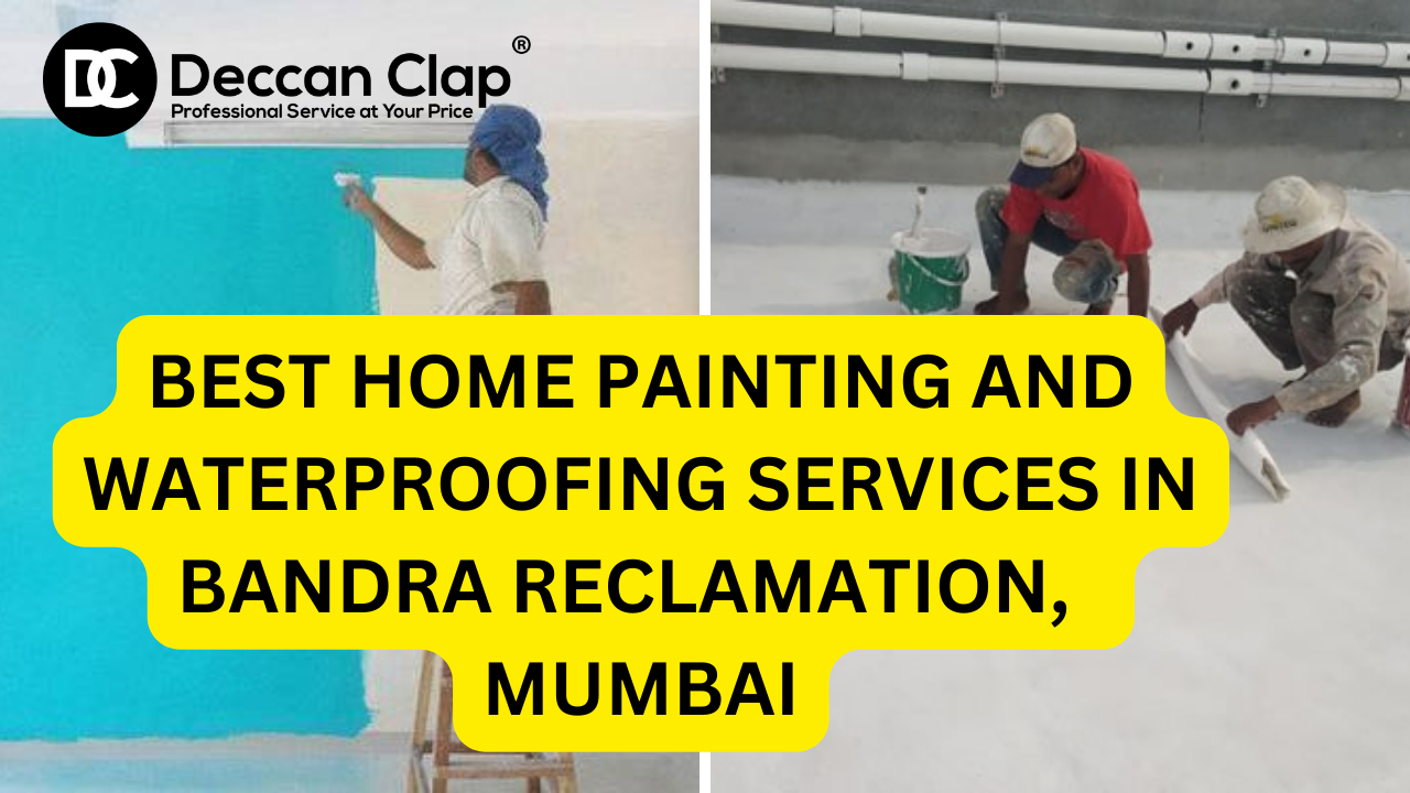 Best Home Painting and Waterproofing Services in Bandra Reclamation, Mumbai