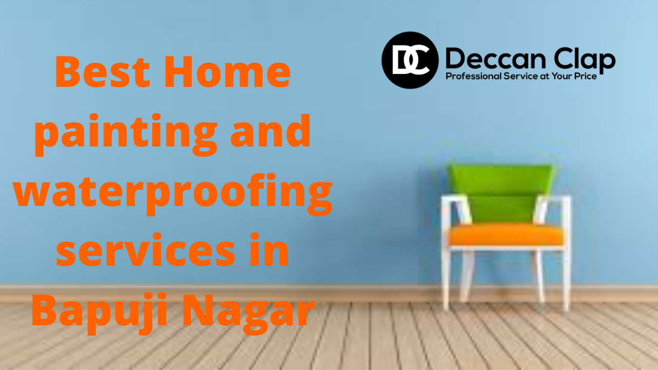 Best Home painting and waterproofing services in Bapuji Nagar