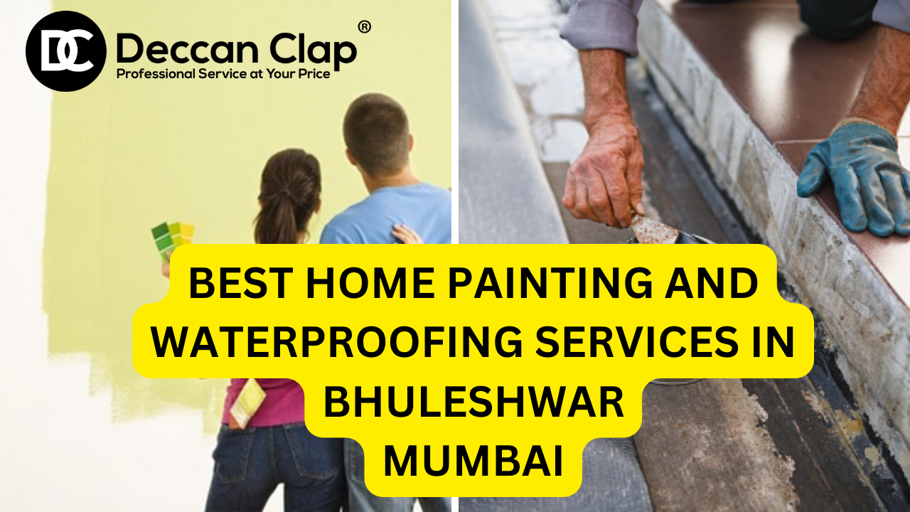 Best Home Painting and Waterproofing Services in Bhuleshwar