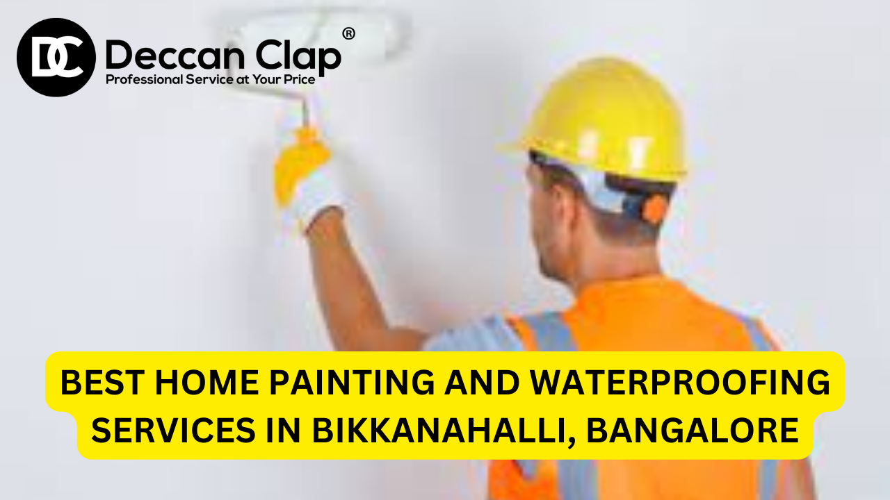 Best Home Painting and Waterproofing Services in Bikkanahalli, Bangalore