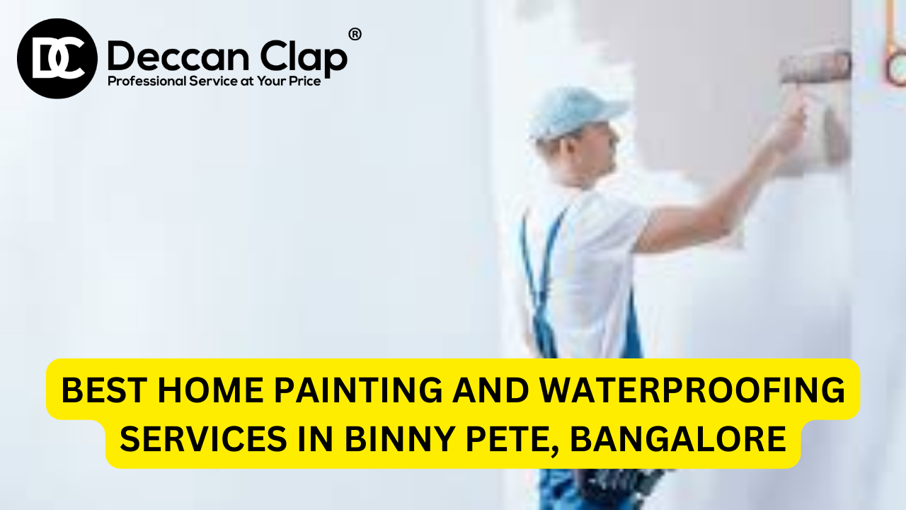 Best Home Painting and Waterproofing Services in Binny Pete, Bangalore