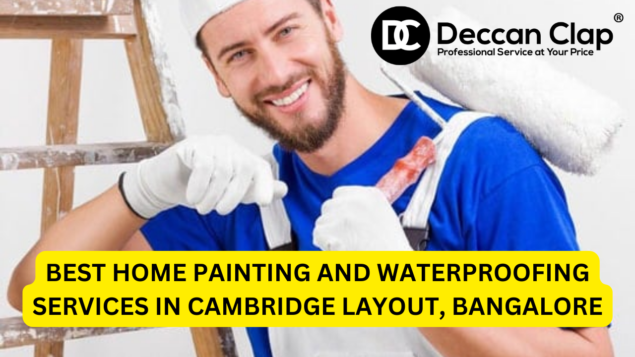 Best Home Painting and Waterproofing Services in Cambridge Layout, Bangalore
