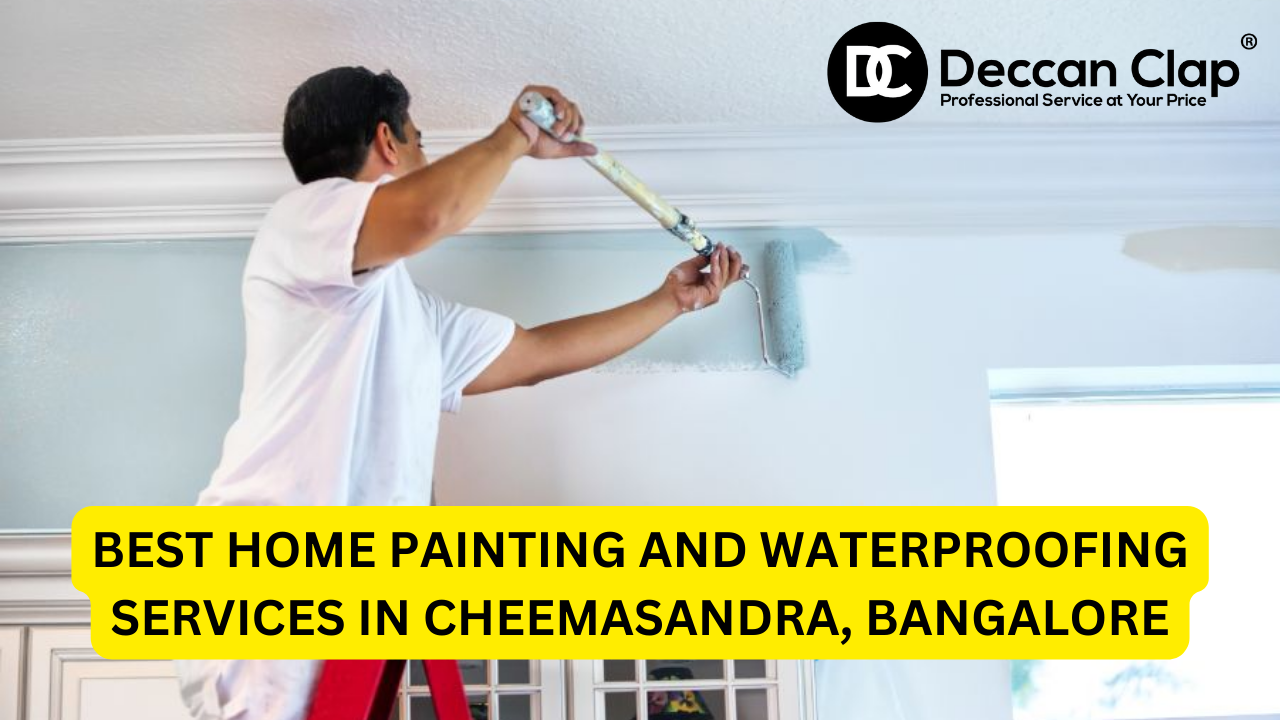 Best Home Painting and Waterproofing Services in Cheemasandra, Bangalore