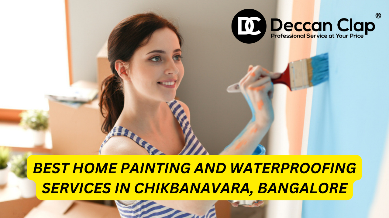 Best Home Painting and Waterproofing Services in Chikbanavara, Bangalore