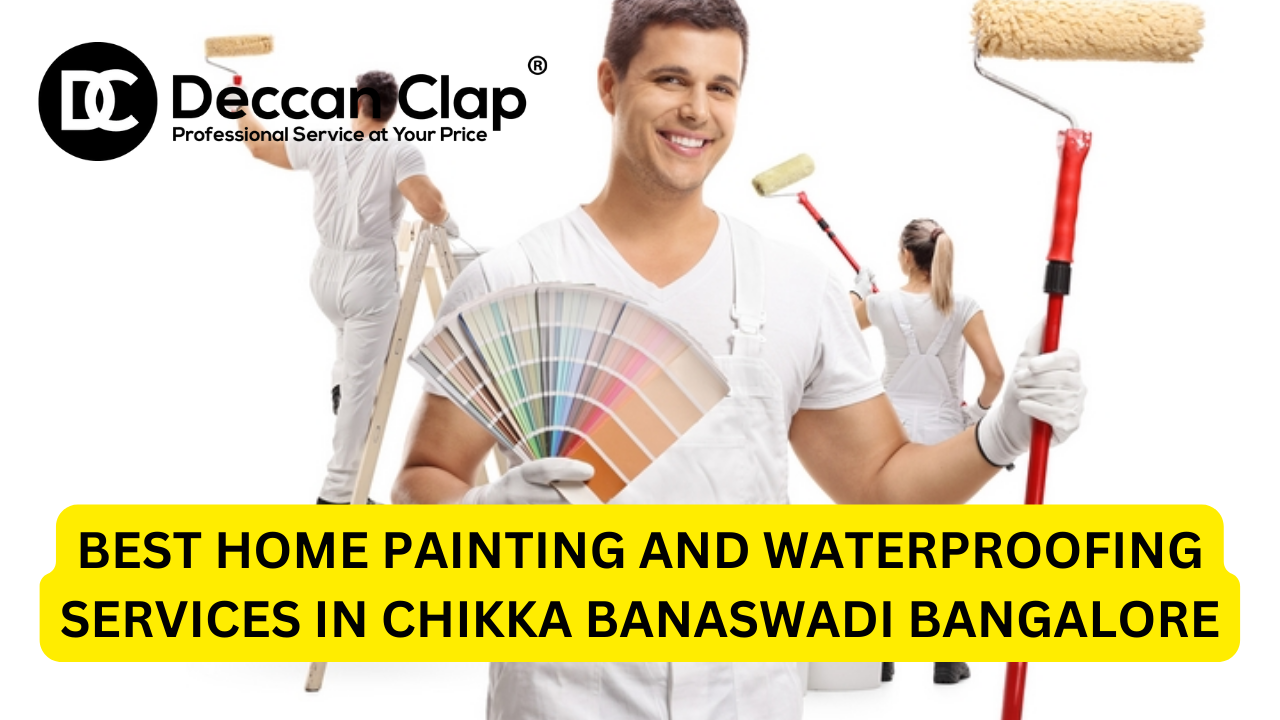 Best Home Painting and Waterproofing Services in Chikka Banaswadi, Bangalore
