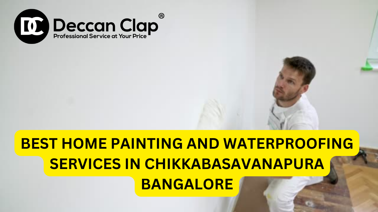 Best Home Painting and Waterproofing Services in Chikkabasavanapura, Bangalore