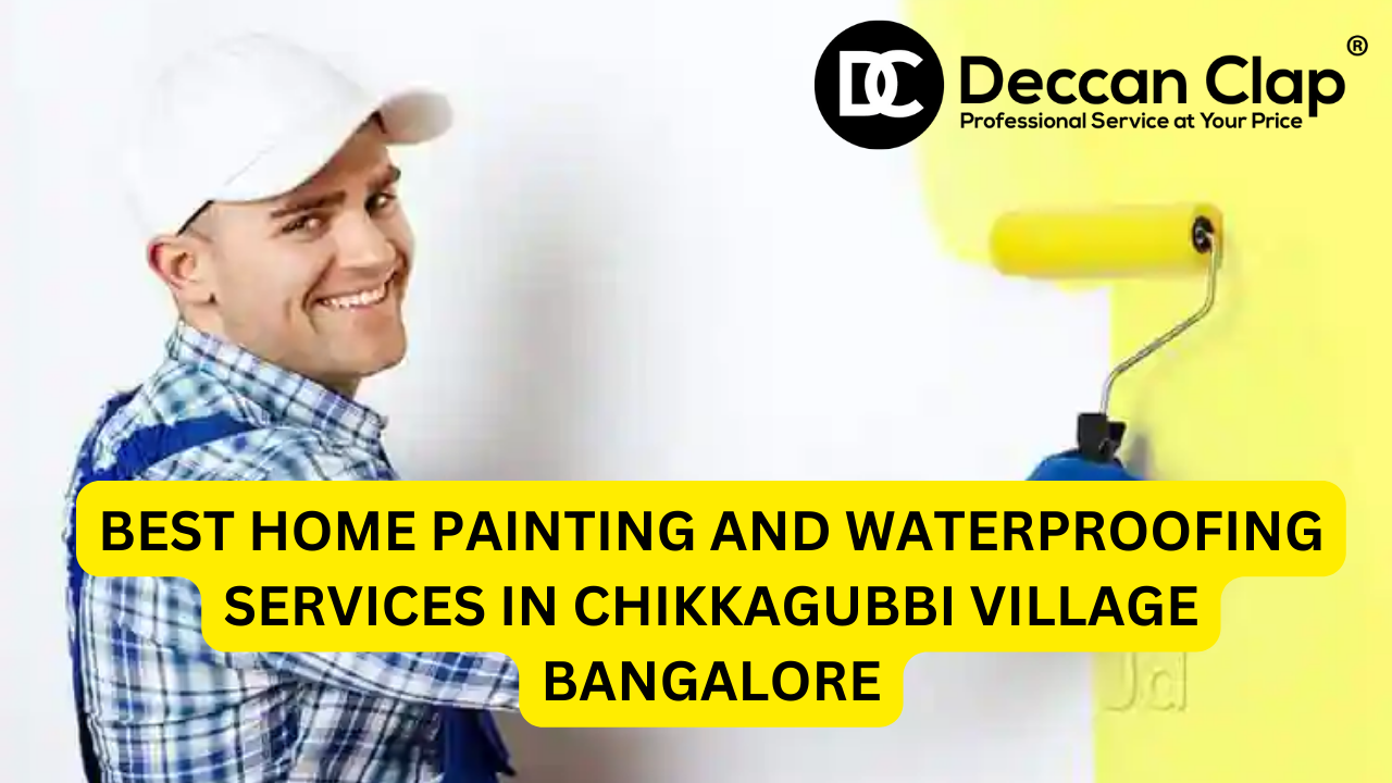 Best Home Painting and Waterproofing Services in Chikkagubbi Village, Bangalore