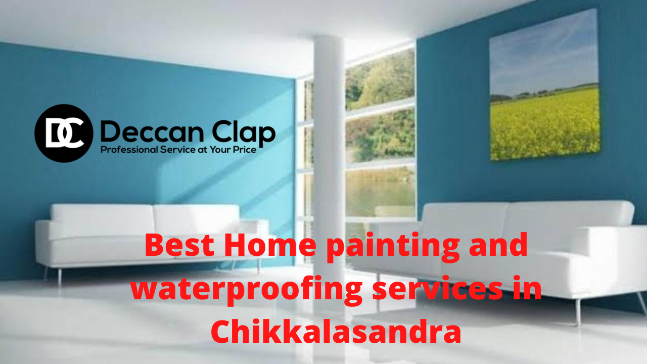 Best Home painting and waterproofing services in Chikkalasandra