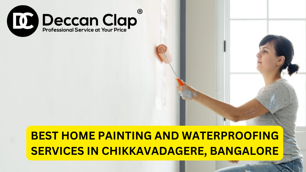 Best Home Painting and Waterproofing Services in Chikkavadagere, Bangalore