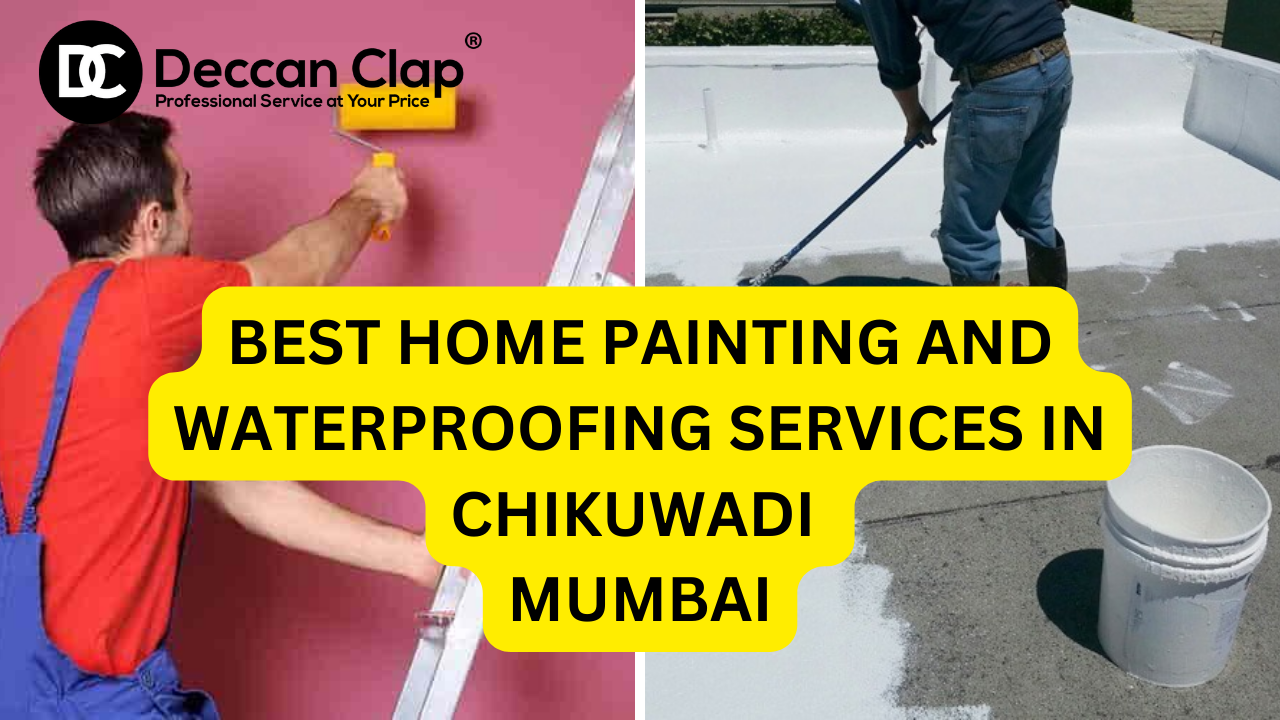 Best Home Painting and Waterproofing Services in Chikuwadi