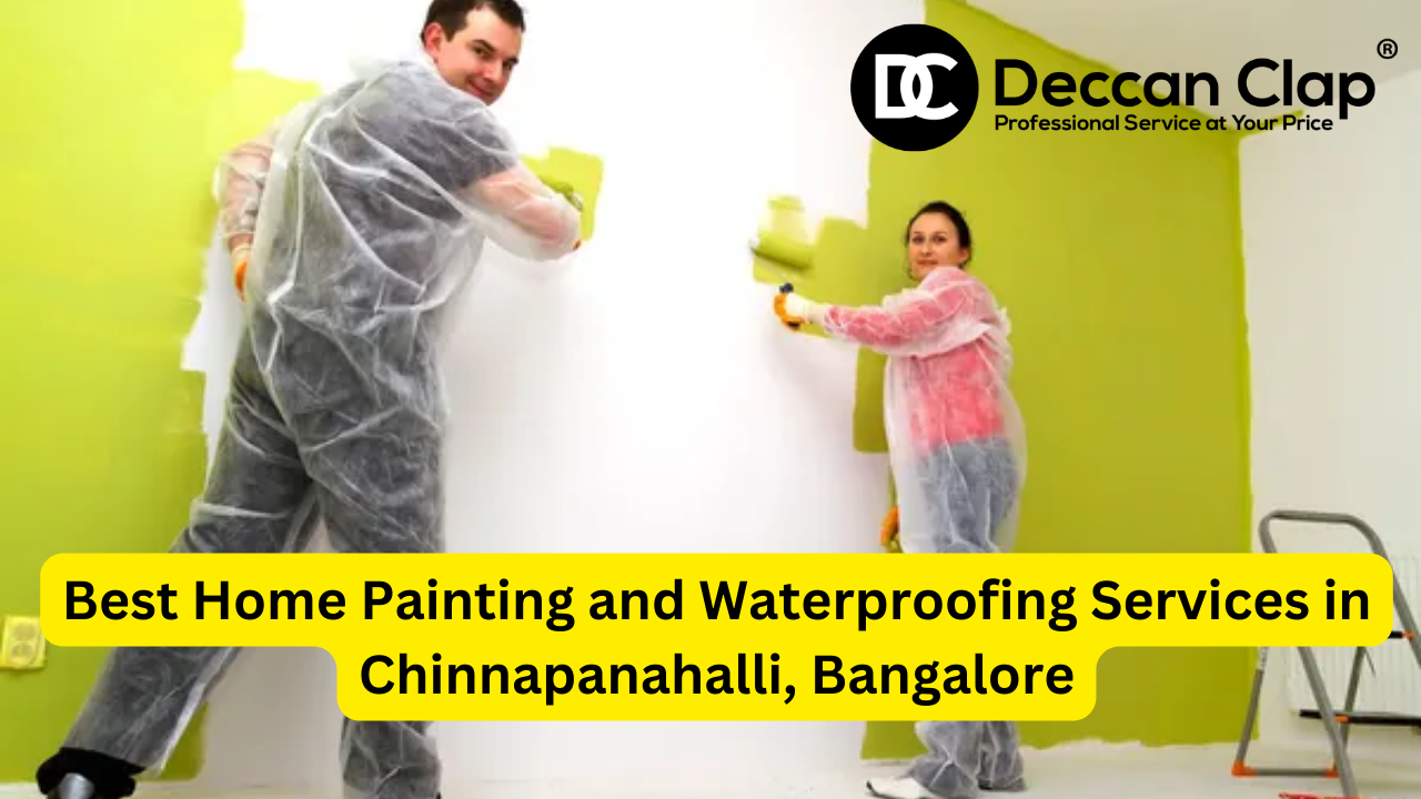 Best Home Painting and Waterproofing Services in Chinnapanahalli, Bangalore
