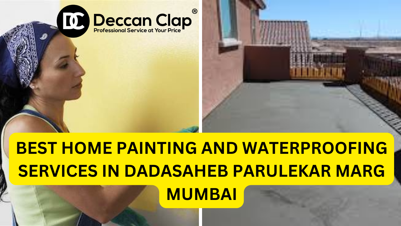 Best Home Painting and Waterproofing Services in Dadasaheb Parulekar Marg