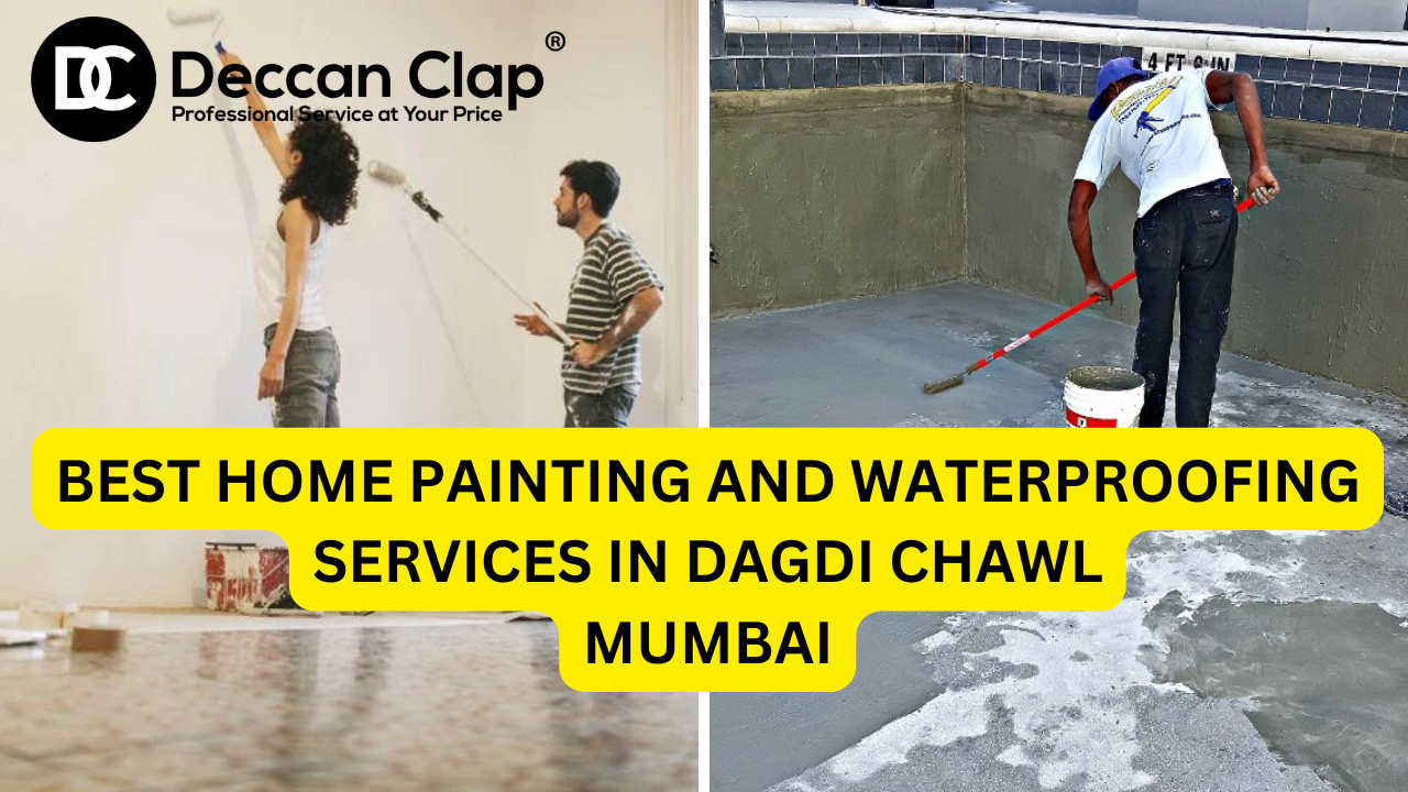 Best Home Painting and Waterproofing Services in Dagdi Chawl