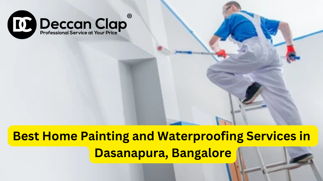 Best Home Painting and Waterproofing Services in Dasanapura, Bangalore