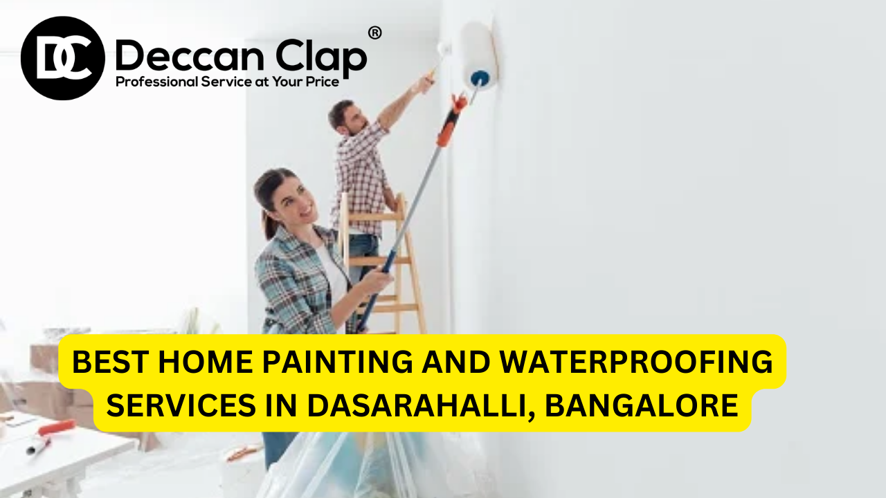 Best Home painting and waterproofing services in Dasarahalli