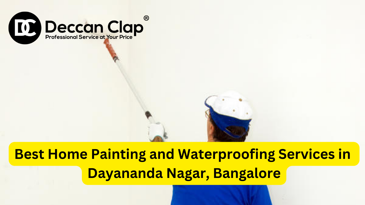 Best Home Painting and Waterproofing Services in Dayananda Nagar, Bangalore