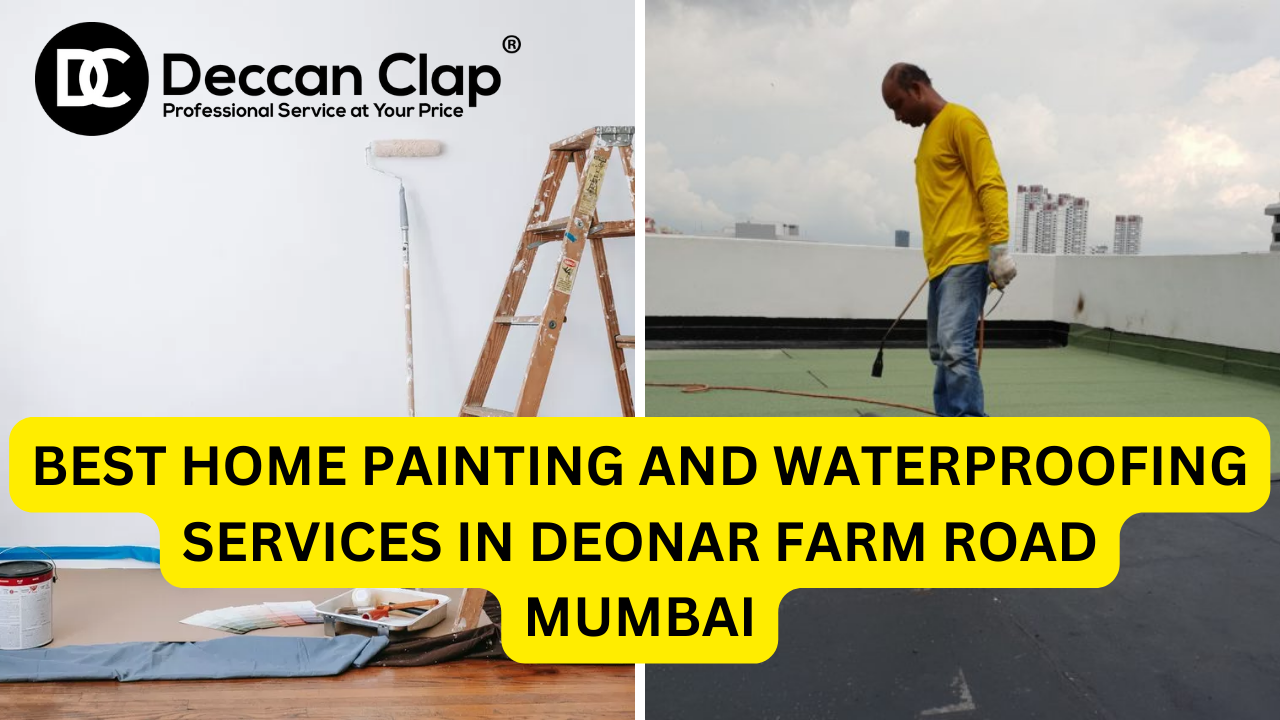 Best Home Painting and Waterproofing Services in Deonar Farm Road