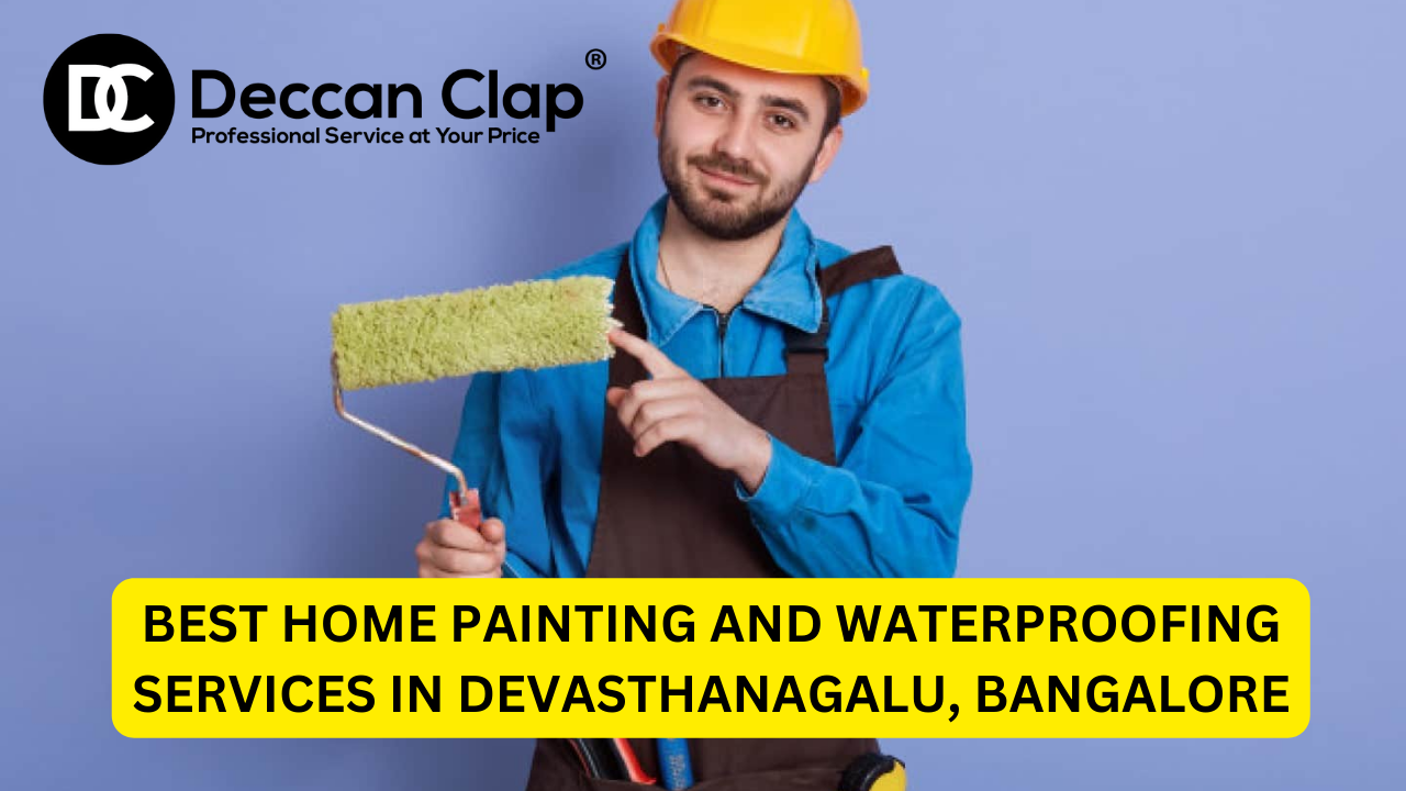 Best Home Painting and Waterproofing Services in Devasthanagalu, Bangalore