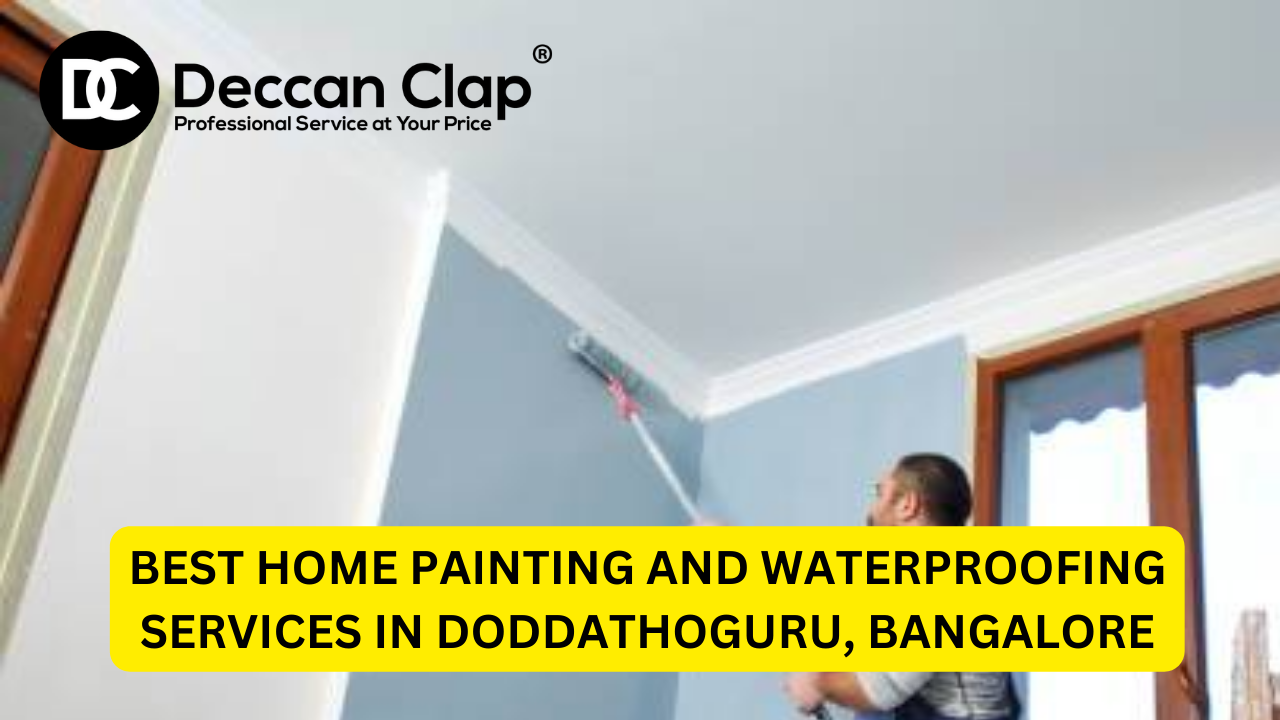 Best Home Painting and Waterproofing Services in Doddathoguru, Bangalore