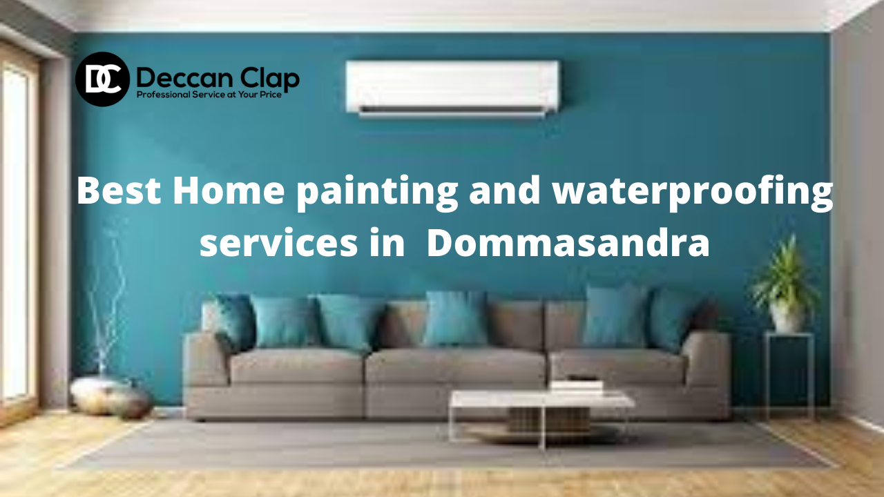 Best Home painting and waterproofing services in  Dommasandra