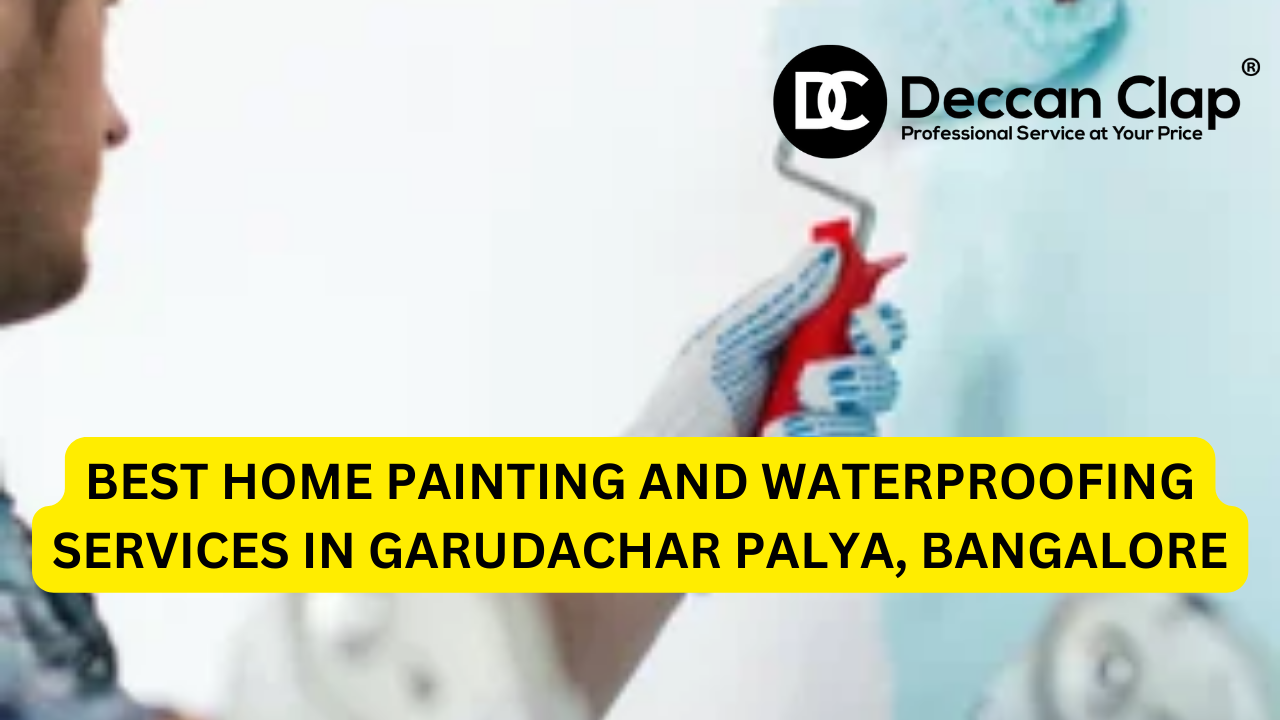 Best Home Painting and Waterproofing Services in Garudachar Palya, Bangalore