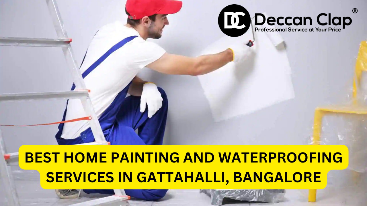 Best Home Painting and Waterproofing Services in Gattahalli, Bangalore