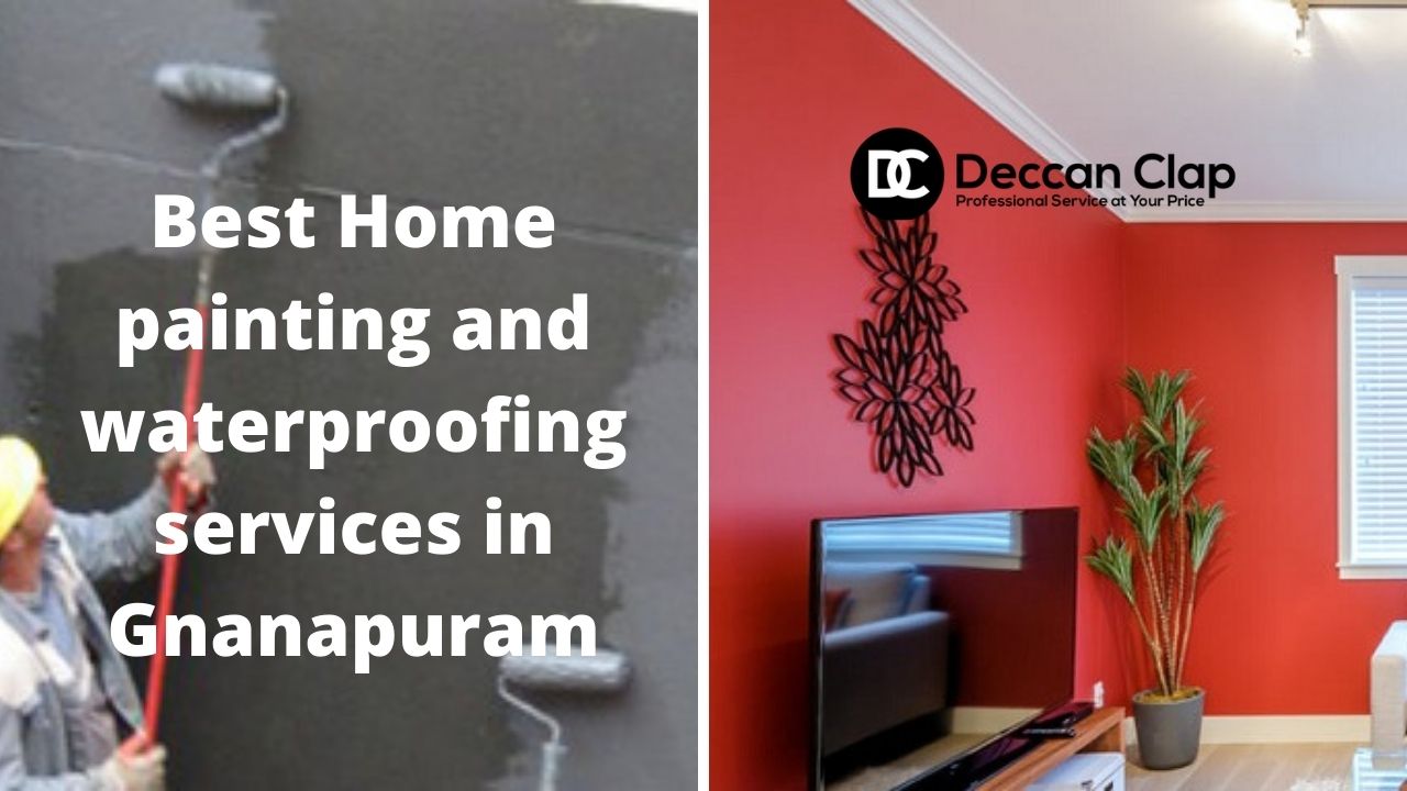 Best Home painting and waterproofing services in Gnanapuram