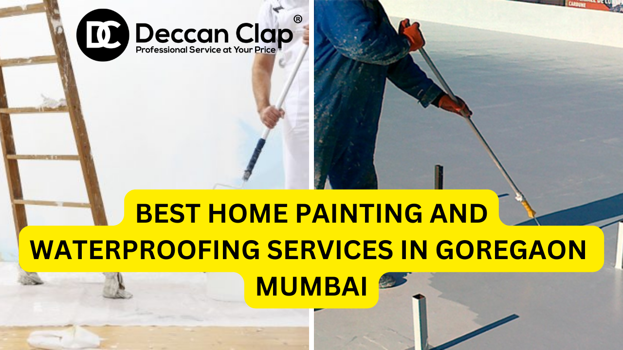 Best Home painting and waterproofing services in Goregaon