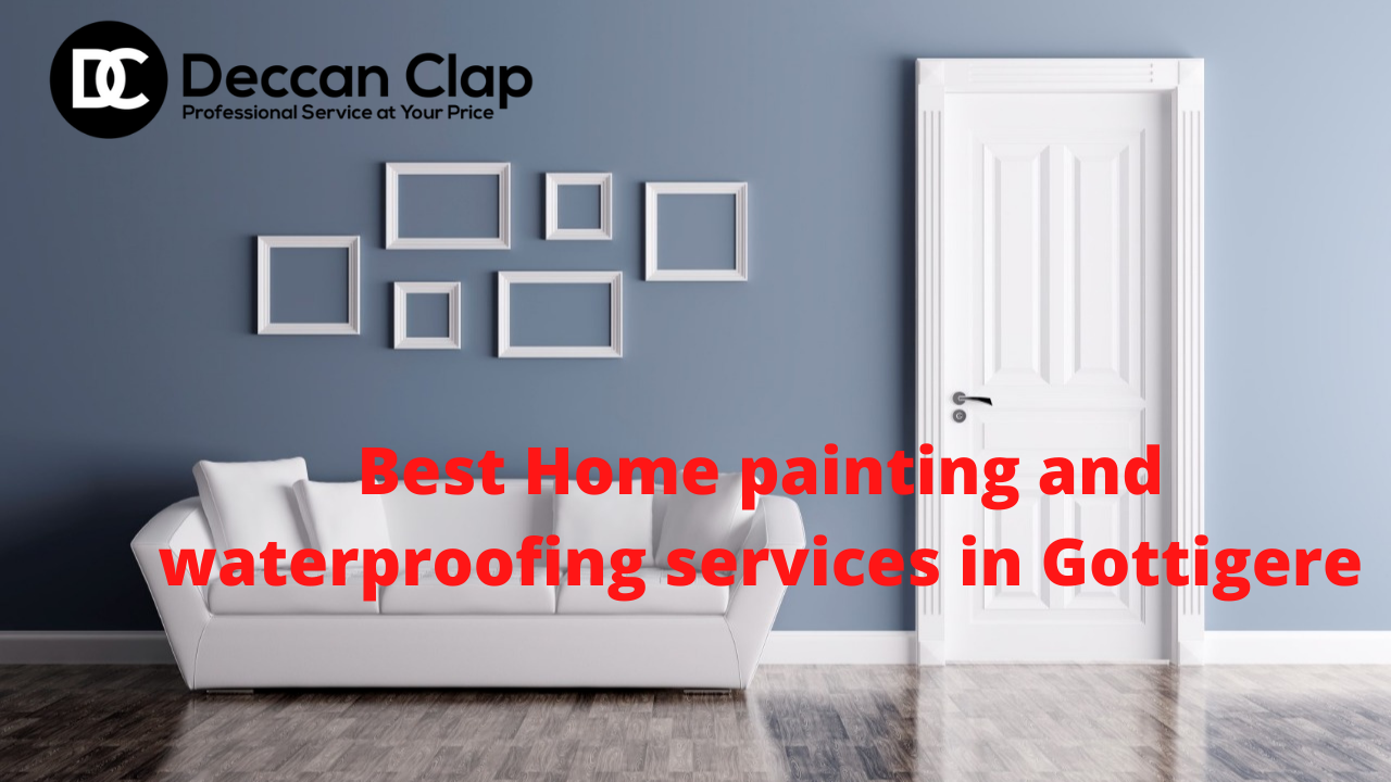 Best Home painting and waterproofing services in Gottigere