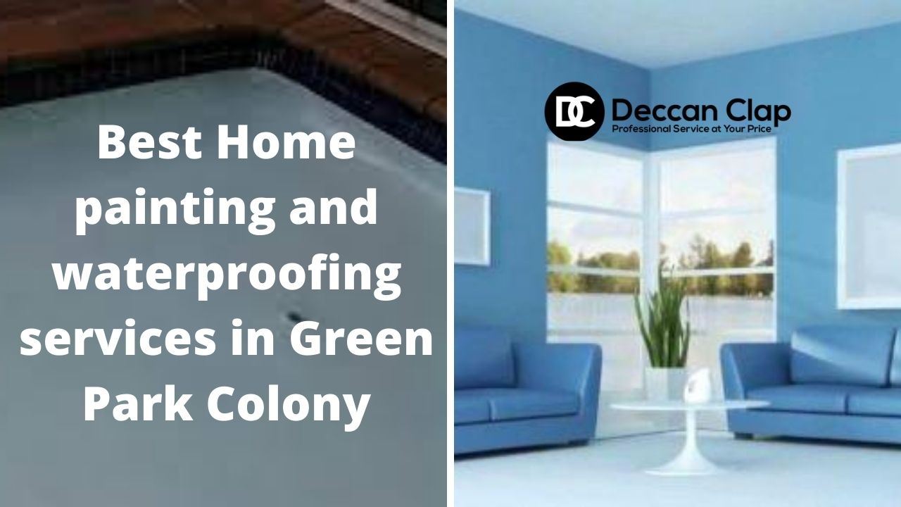 Best Home painting and waterproofing services in Green Park Colony