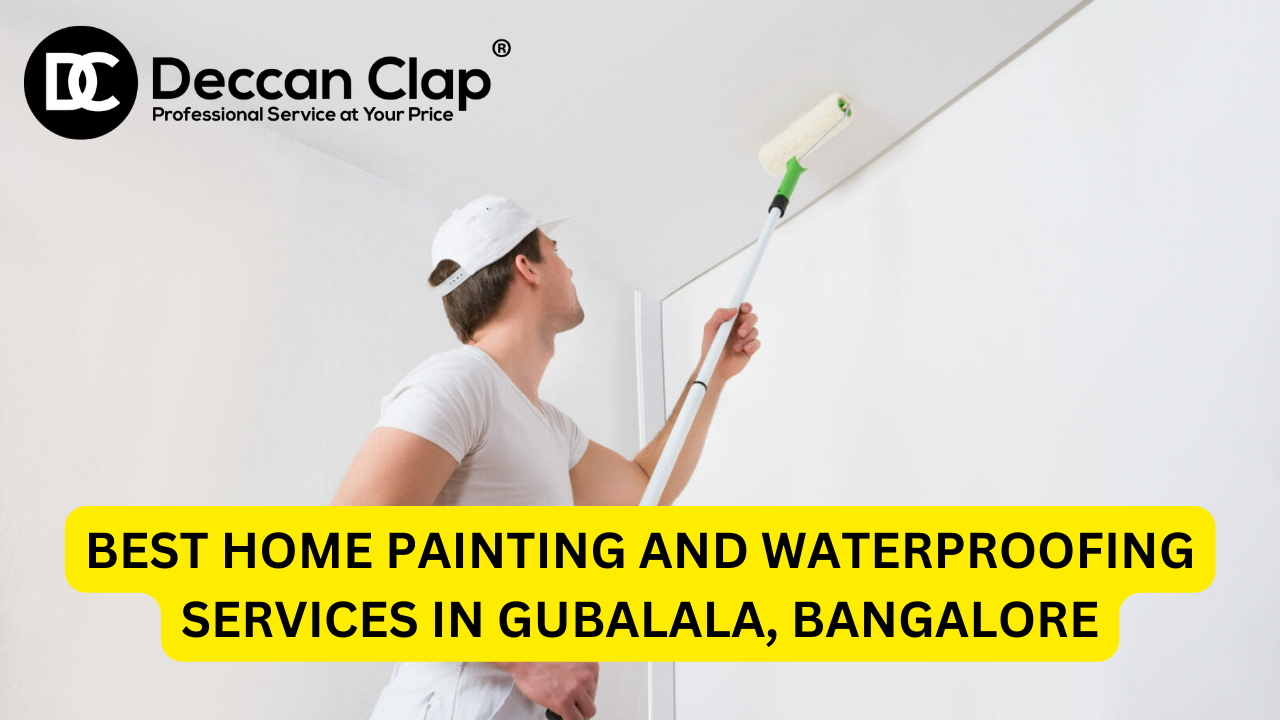 Best Home Painting and Waterproofing Services in Gubalala, Bangalore