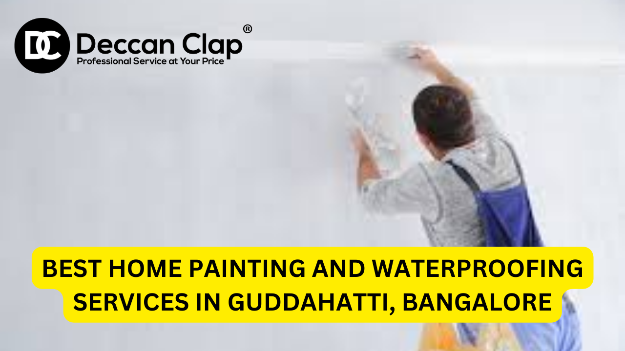 Best Home Painting and Waterproofing Services in Guddahatti, Bangalore