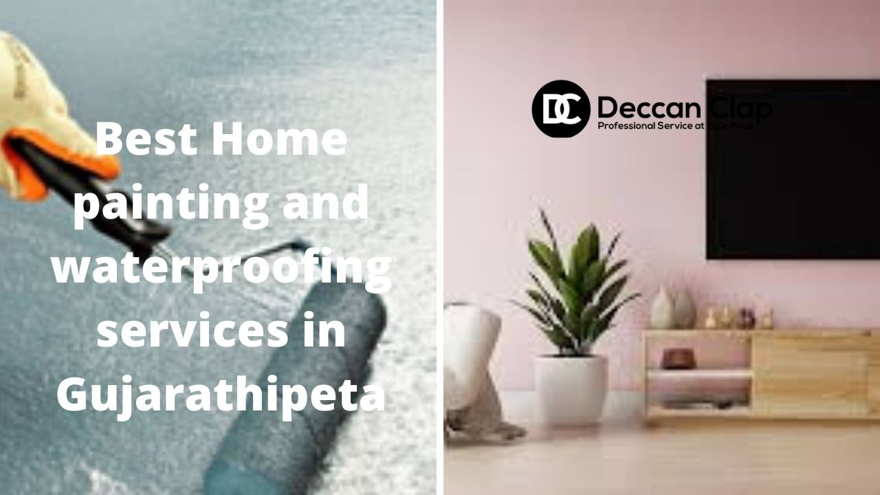 Best Home painting and waterproofing services in Gujarathipeta