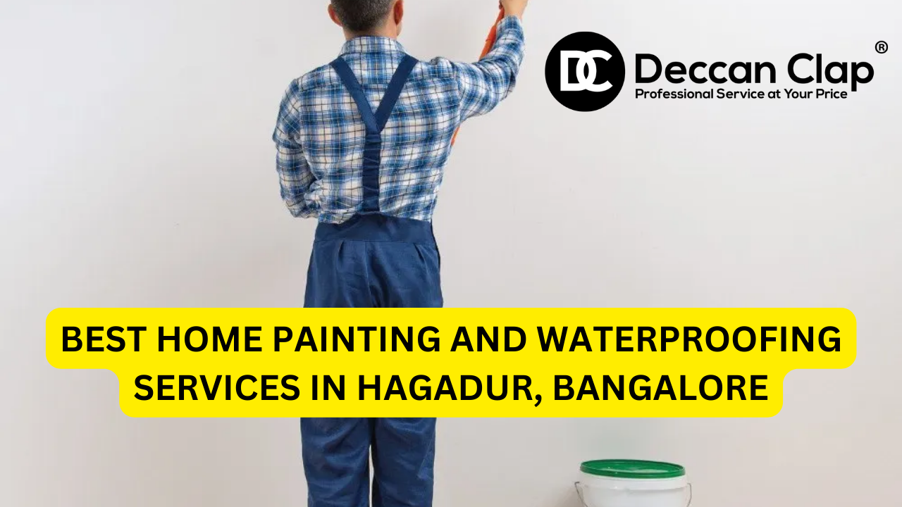 Best Home Painting and Waterproofing Services in Hagadur, Bangalore