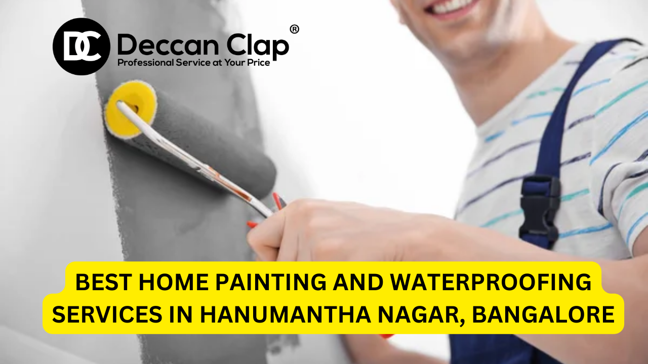 Best Home Painting and Waterproofing Services in Hanumantha Nagar, Bangalore