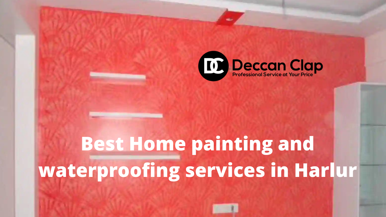Best Home painting and waterproofing services in Harlur