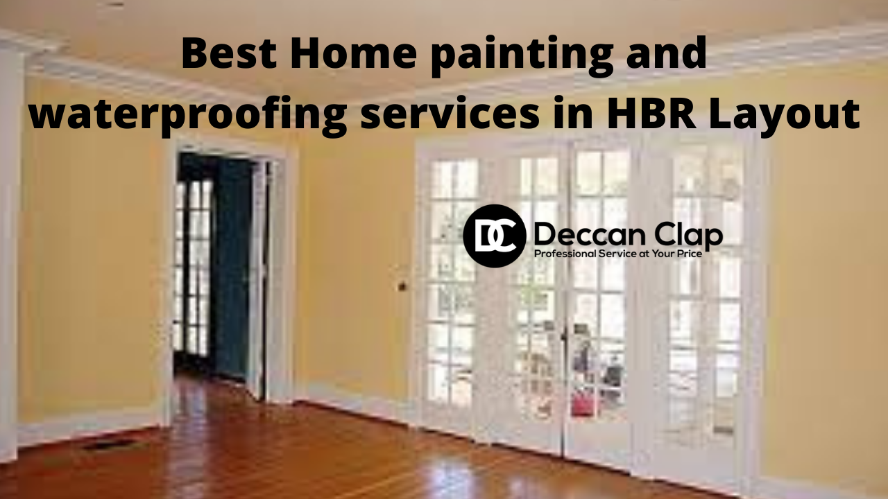 Best Home painting and waterproofing services in HBR Layout