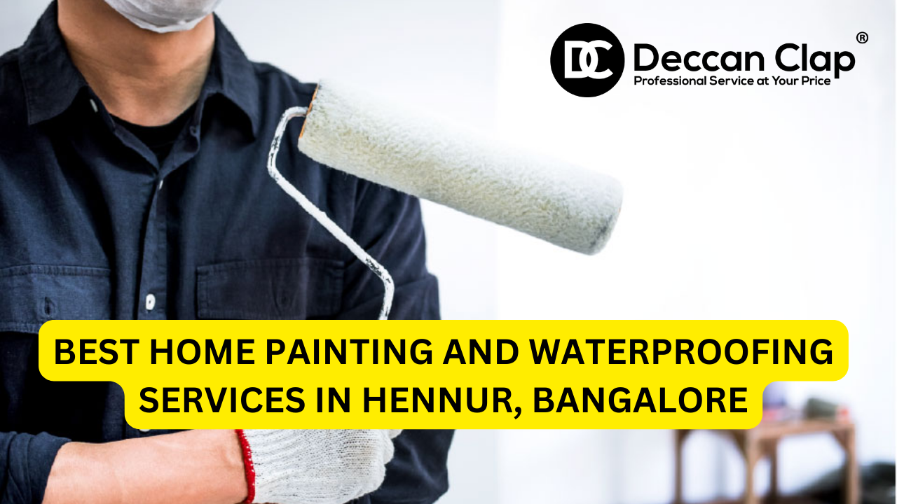 Best Home Painting and Waterproofing Services in Hennur, Bangalore