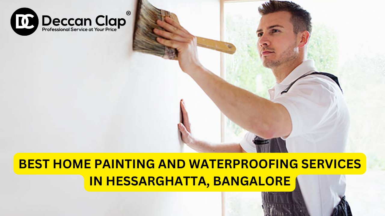Best Home Painting and Waterproofing Services in Hessarghatta, Bangalore