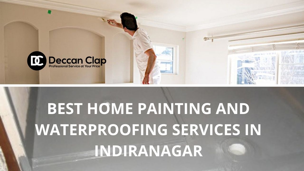 Best Home painting and waterproofing services in Indiranagar
