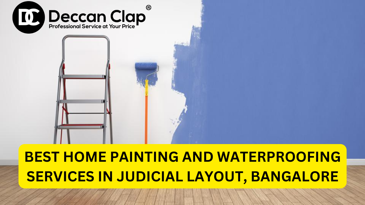 Best Home Painting and Waterproofing Services in Judicial Layout, Bangalore