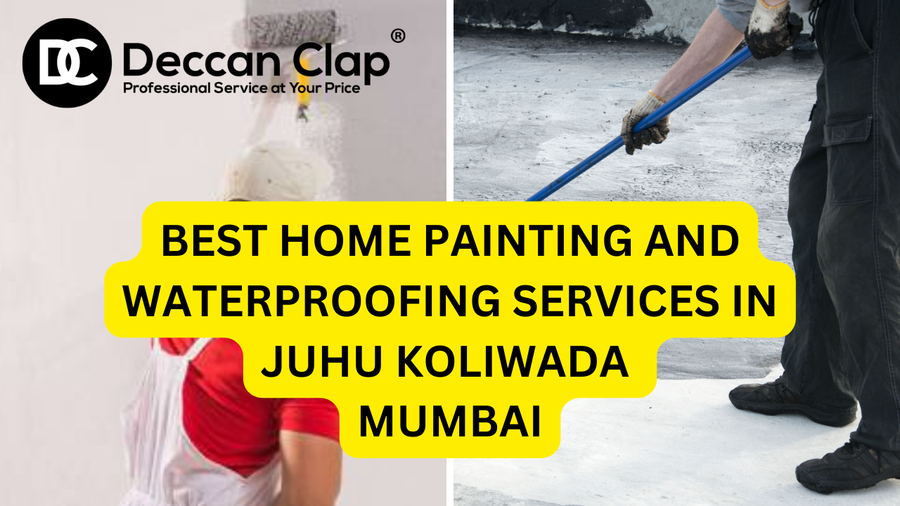 Best Home Painting and Waterproofing Services in Juhu Koliwada
