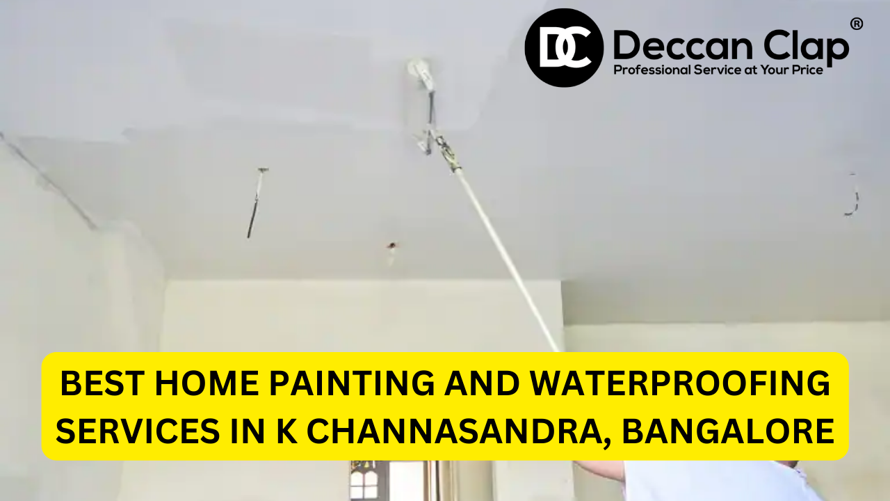 Best Home Painting and Waterproofing Services in K Channasandra, Bangalore