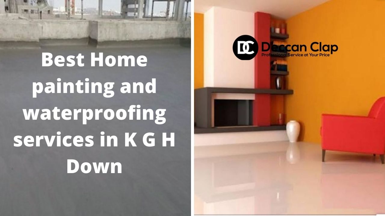 Best Home painting and waterproofing services in KGH Down