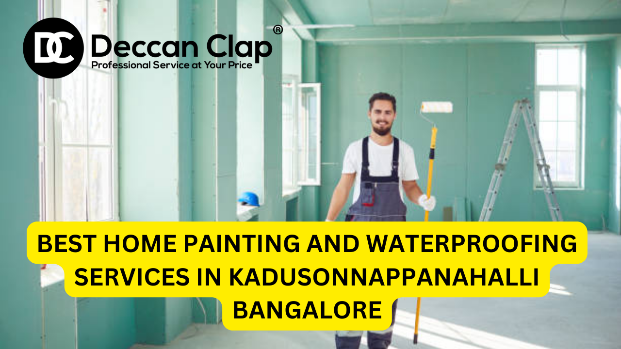 Best Home Painting and Waterproofing Services in Kadusonnappanahalli, Bangalore